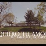 Video: @MC_Pablo – Quiero Tú Amor!