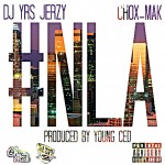 Music: DJ YRS Jerzy Ft. Chox-Mak – NLA!