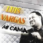 Musica: Luis Vargas – No Muero En Mi Cama!