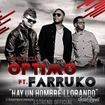 Musica: Optimo Ft Farruko – Hombre Llorando!