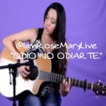 Video: @IamRoseMaryLive – Odio No Odiarte!