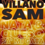 Musica: Villanosam – Nata Y Queso Pa Mi Gata!