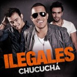 Musica: ILegales – Chucucha!