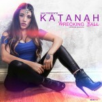 Music: Katanah – Wrecking Ball (Spanglish)!