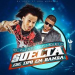 Musica: El Alfa Ft Don Miguelo – #SueltaEseTipo!