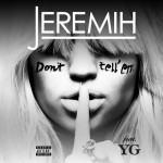 Music: @Jeremih Ft @YG – #Don’tTellEm!