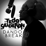 Musica: @TegoCalderon – #DandoBreak!