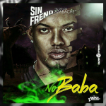 Music: @SinFrenoRap – #NoBaba!