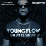 Musica: @YoungFlowLleca – #BajoElSuelo!