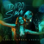 Leslie Grace Ft Noriel – #DuroYSuave!