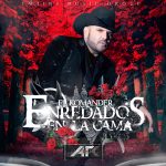 El Komander – #EnredadosEnLaCama!