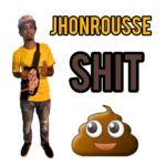 @Jhonrousse – #Shit!