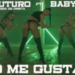 Futuro Ft Baby M – #NoMeGustas!