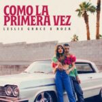 @LeslieGrace – #ComoLaPrimeraVez!