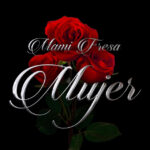 Mami Fresa – #Mujer!