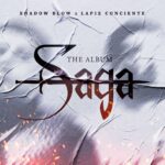 Lapiz Conciente & Shadow Blow – #Saga!