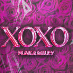 Flaka Miley – #XOXO!